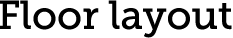 Floor layout